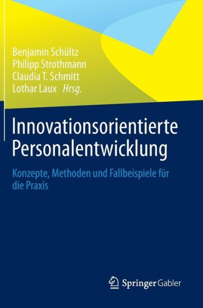 Cover for Benjamin Schultz · Innovationsorientierte Personalentwicklung: Konzepte, Methoden Und Fallbeispiele Fur Die Praxis (Hardcover Book) [2014 edition] (2013)