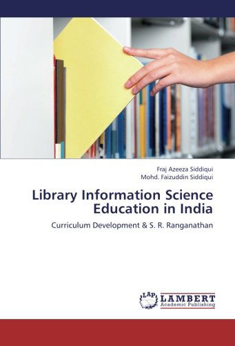 Cover for Mohd. Faizuddin Siddiqui · Library Information Science Education in India: Curriculum Development &amp; S. R. Ranganathan (Paperback Book) (2012)
