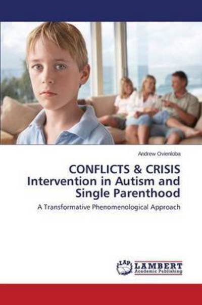 Cover for Ovienloba Andrew · Conflicts &amp; Crisis Intervention in Autism and Single Parenthood (Paperback Book) (2015)