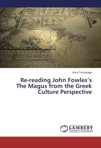 Cover for Anca Tomoioaga · Re-reading John Fowles's the Magus from the Greek Culture Perspective (Paperback Bog) (2014)