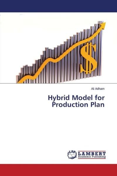 Cover for Ali Adham · Hybrid Model for Production Plan (Paperback Book) (2014)