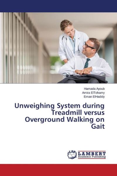 Cover for Ayoub · Unweighing System during Treadmil (Book) (2015)