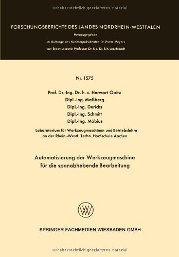 Cover for Herwart Opitz · Automatisierung Der Werkzeugmaschine Fur Die Spanabhebende Bearbeitung - Forschungsberichte Des Landes Nordrhein-Westfalen (Taschenbuch) [1966 edition] (1966)