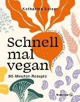 Schnell mal vegan - Katharina Seiser - Książki - Brandstätter Verlag - 9783710606861 - 5 grudnia 2022