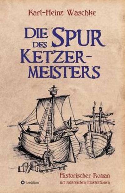 Cover for Waschke · Die Spur des Ketzermeisters (Buch) (2016)