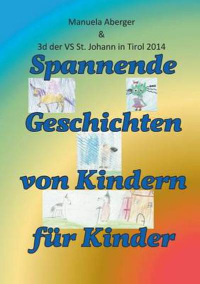 Cover for Manuela Aberger · Spannende Geschichten von Kindern fur Kinder (Paperback Book) [German edition] (2014)