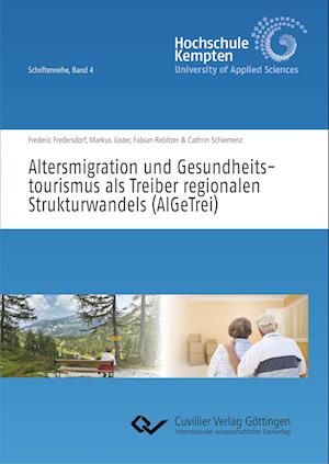 Cover for Frederic Fredersdorf · Altersmigration und Gesundheitstourismus als Treiber regionalen Strukturwandels (AlGeTrei) (Paperback Book) (2017)