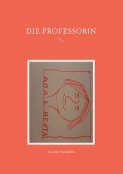 Cover for Markus Daumuller · Die Professorin (Paperback Book) (2021)