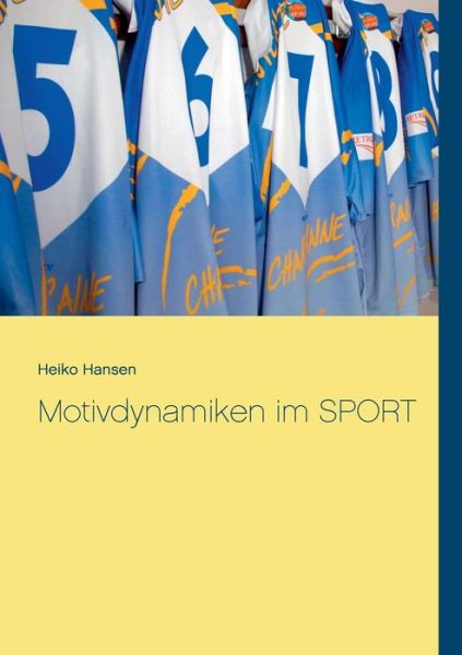 Cover for Heiko Hansen · Motivdynamiken im SPORT (Paperback Book) (2019)