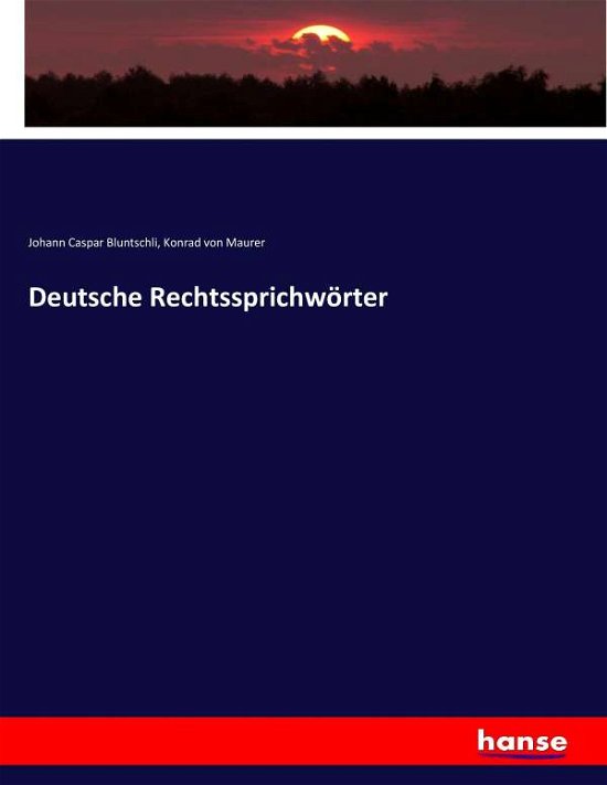 Cover for Bluntschli · Deutsche Rechtssprichwörter (Bog) (2019)