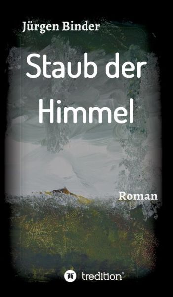 Cover for Binder · Staub der Himmel (Book) (2019)