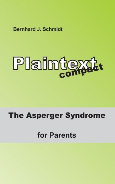 The ASPERGER Syndrome for Paren - Schmidt - Boeken -  - 9783750417861 - 14 november 2019