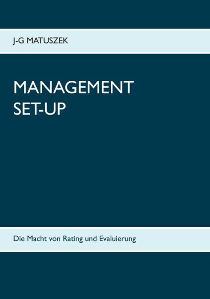 Cover for J-G Matuszek · Management Set-Up: Die Macht von Rating und Evaluierung (Paperback Book) (2020)