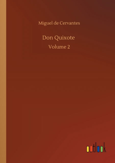 Don Quixote: Volume 2 - Miguel de Cervantes - Livres - Outlook Verlag - 9783752301861 - 16 juillet 2020