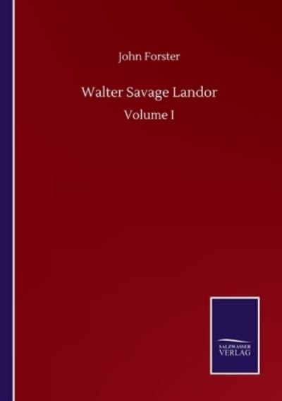 Cover for John Forster · Walter Savage Landor: Volume I (Pocketbok) (2020)