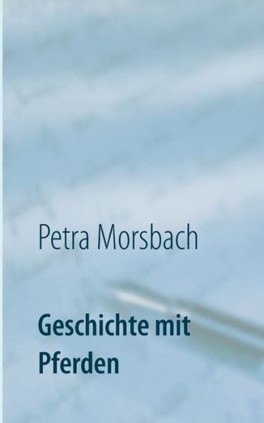 Cover for Morsbach · Geschichte mit Pferden (Book) (2018)