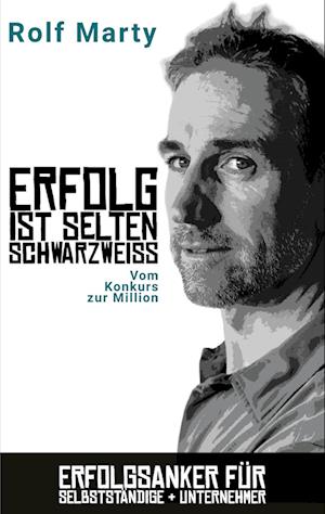 Cover for Rolf Marty · Erfolg ist selten schwarzweiss (Paperback Book) (2021)