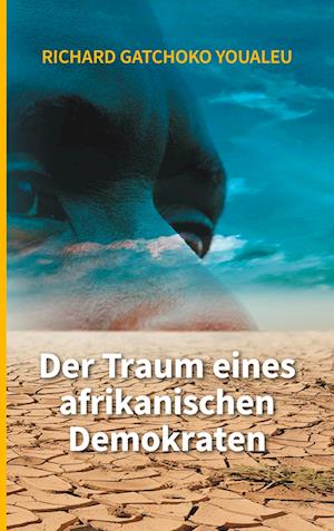Cover for Richard Gatchoko Youaleu · Der Traum eines afrikanischen Demokraten (Paperback Book) (2021)