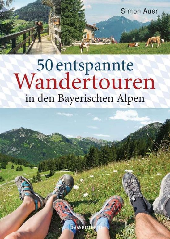 50 entsp.Wandert.Bayerischen Alpen - Auer - Kirjat -  - 9783809441861 - 