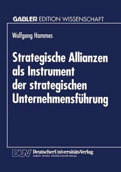 Cover for Wolfgang Hammes · Strategische Allianzen ALS Instrument Der Strategischen Unternehmensfuhrung (Paperback Book) [1994 edition] (1994)
