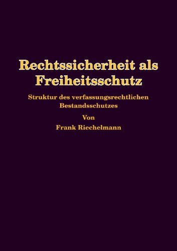 Cover for Frank Riechelmann · Rechtssicherheit Als Freiheitsschutz (Paperback Book) [German edition] (2009)