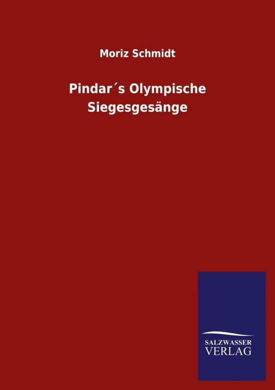 Cover for Moriz Schmidt · Pindars Olympische Siegesgesange (Paperback Book) (2020)