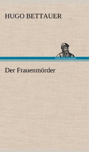 Cover for Hugo Bettauer · Der Frauenmorder (Inbunden Bok) [German edition] (2012)