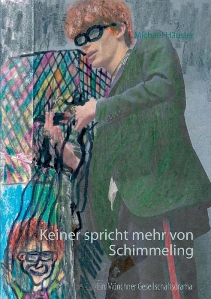 Cover for Häusler · Keiner spricht mehr von Schimme (Book) (2016)