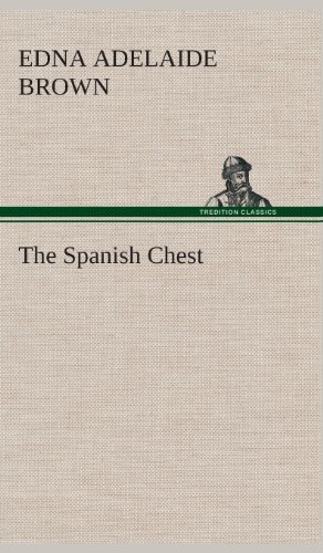 Cover for Edna Adelaide Brown · The Spanish Chest (Hardcover bog) (2013)