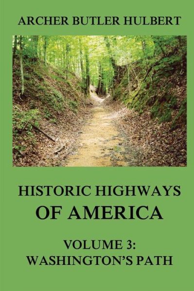 Cover for Archer Butler Hulbert · Historic Highways of America (Paperback Book) (2017)