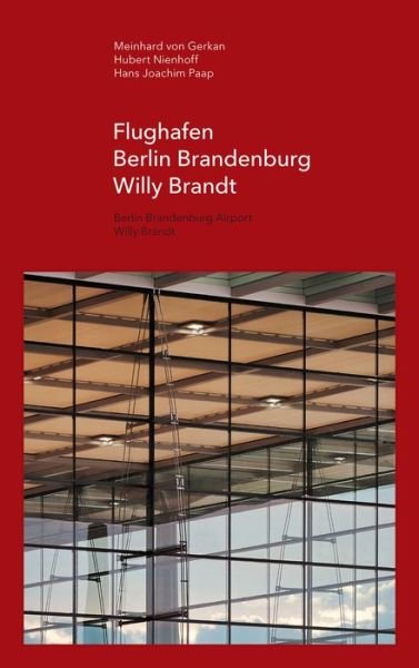 Cover for Meinhard Gerkan · Flughafen Berlin Brandenburg Willy Brandt / Berlin Brandenburg Airport Willy Brandt - gmp FOCUS (Hardcover Book) (2021)
