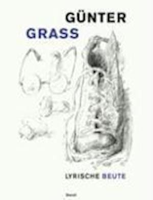 Lyrische Beute - Günter Grass - Livros - Steidl GmbH & Co.OHG - 9783882439861 - 1 de março de 2004