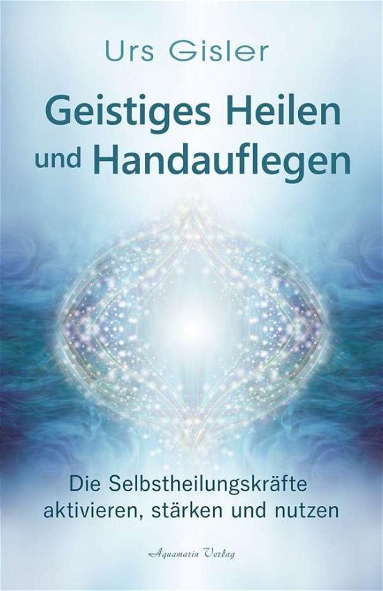 Cover for Gisler · Geistiges Heilen  und Handaufleg (Bog)