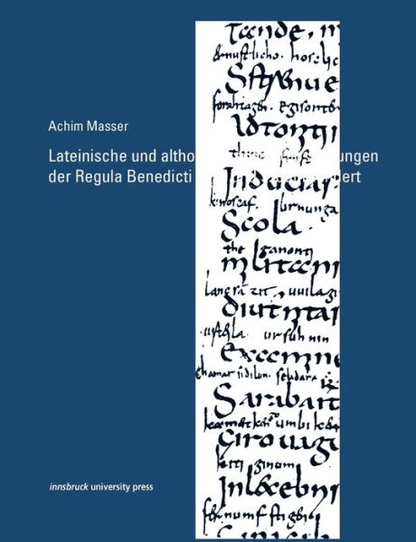 Cover for Achim Masser · Lateinische Und Althochdeutsche Glossierungen Der Regula Benedicti Im 8. Und 9. Jahrhundert (Paperback Book) [German edition] (2008)