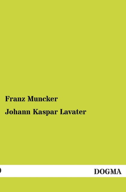 Cover for Franz Muncker · Johann Kaspar Lavater (Paperback Book) [German edition] (2012)