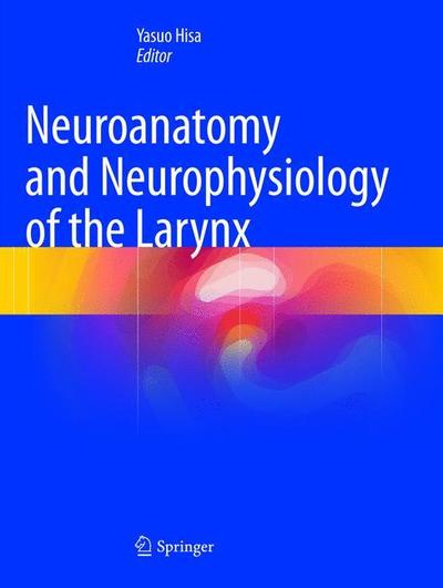 Cover for Neuroanatomy and Neurophysiology of the Larynx (Pocketbok) [Softcover reprint of the original 1st ed. 2016 edition] (2018)