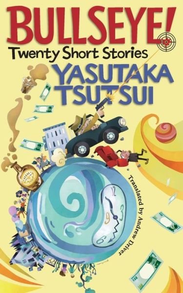 Bullseye! - Yasutaka Tsutsui - Books - Kurodahan Press - 9784902075861 - July 10, 2017