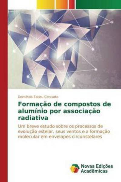Cover for Ceccatto Demetrio Tadeu · Formacao De Compostos De Aluminio Por Associacao Radiativa (Paperback Book) (2015)