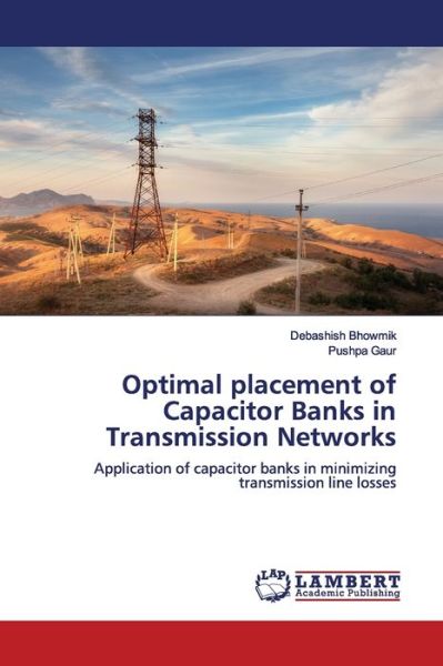 Optimal placement of Capacitor - Bhowmik - Książki -  - 9786139444861 - 4 lutego 2019