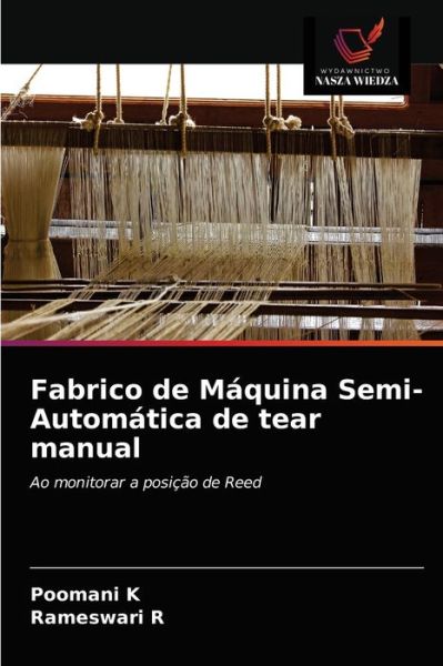 Cover for Poomani K · Fabrico de Maquina Semi-Automatica de tear manual (Paperback Book) (2021)