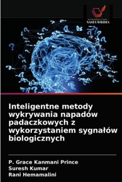 Cover for P Grace Kanmani Prince · Inteligentne metody wykrywania napadow padaczkowych z wykorzystaniem sygnalow biologicznych (Paperback Book) (2021)