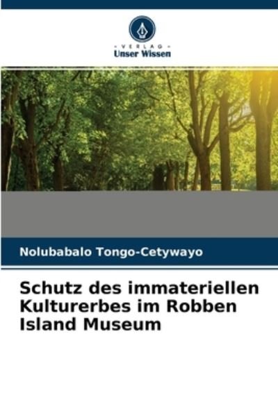 Cover for Nolubabalo Tongo-Cetywayo · Schutz des immateriellen Kulturerbes im Robben Island Museum (Paperback Book) (2021)