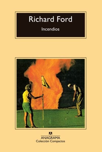 Cover for Richard Ford · Incendios (Pocketbok) (2016)