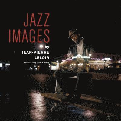 Jazz Images - Leloir,jean-pierre / Jones,quincy / Leloir,marion - Bøger - Elemental Music Records - 9788461767861 - 2. juni 2017