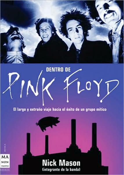 Dentro de Pink Floyd - Nick Mason - Livros - Robinbook - 9788496222861 - 1 de maio de 2007