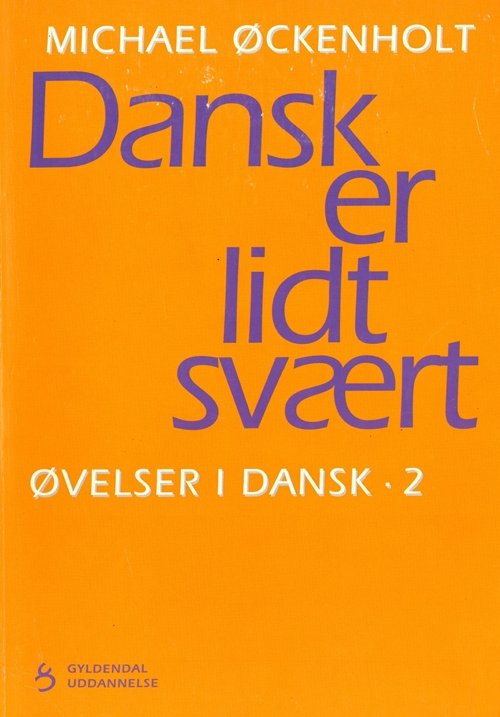 Cover for Michael Øckenholt · Øvelser i dansk: Dansk er lidt svært (Hæftet bog) [1. udgave] (1999)