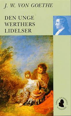 Cover for J.W. Von Goethe · Søren Gyldendals Klassikere: Den unge Werthers lidelser (Pocketbok) [2. utgave] [Paperback] (2001)