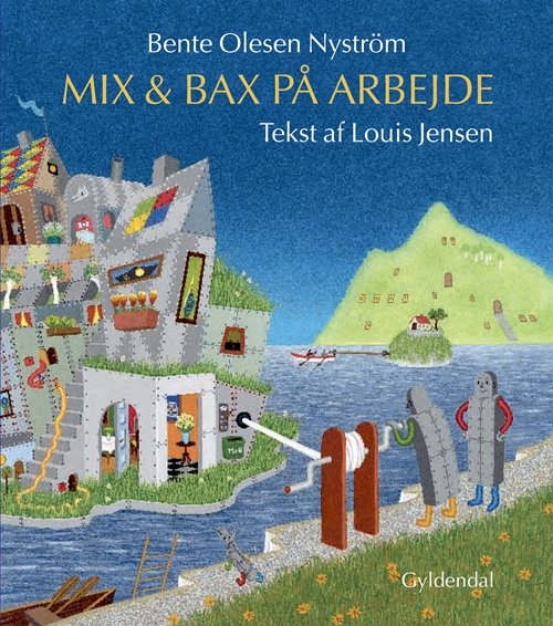 Mix & Bax på arbejde - Louis Jensen; Bente Olesen Nyström - Bøger - Gyldendal - 9788702231861 - 4. oktober 2017