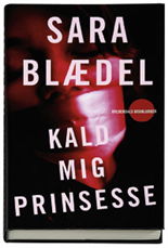 Cover for Sara Blædel · Kald mig prinsesse (Innbunden bok) [1. utgave] (2005)