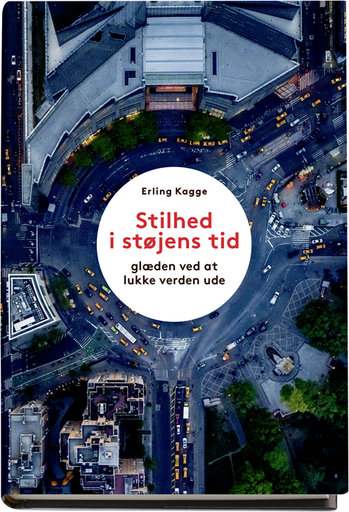 Cover for Erling Kagge · Stilhed i støjens tid (Bound Book) [1º edição] (2018)